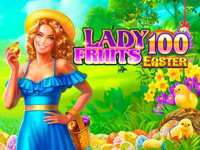 Lady Fruits Easter 100