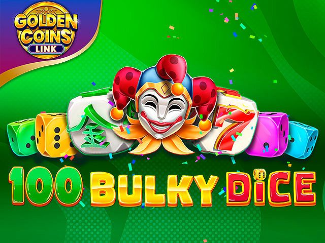 100 Bulky Dice Golden Coins Link