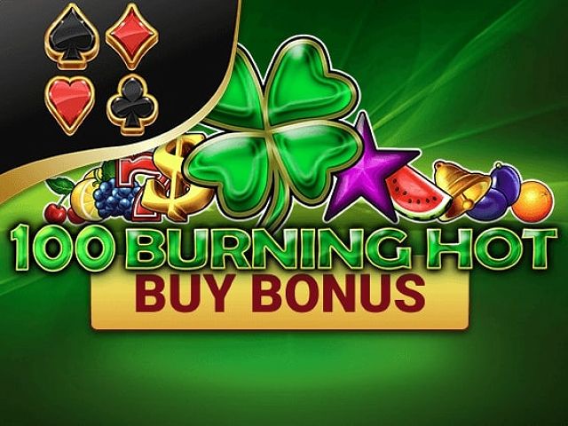100 Burning Hot Buy Bonus