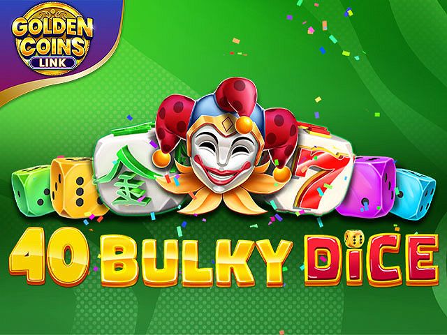 40 Bulky Dice Golden Coins Link