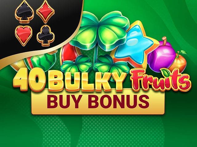 40 Bulky Fruits Buy Bonus