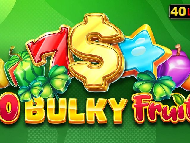 40 Bulky Fruits