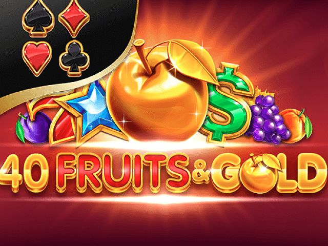 40 Fruits & Gold