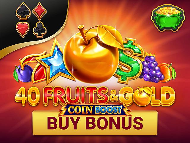 40 Fruits & Gold Coin Boost