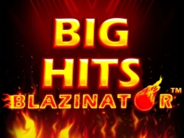 Big Hits Blazinator