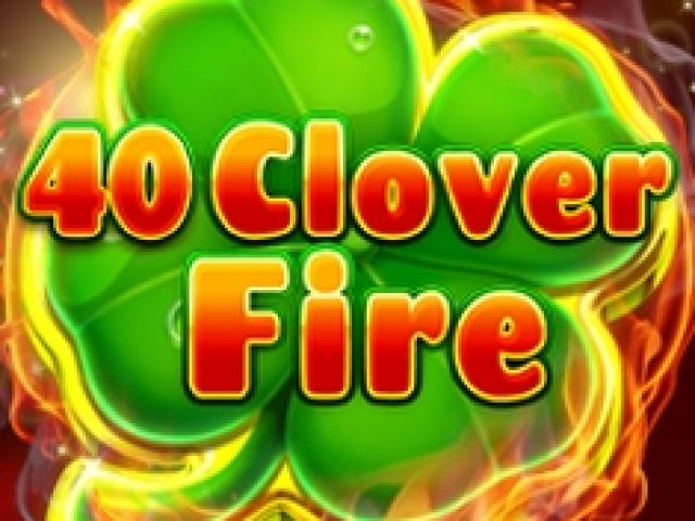 40 Clover Fire