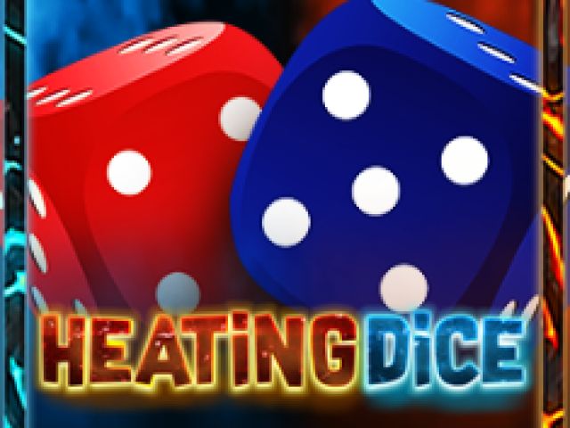 Heating Dice