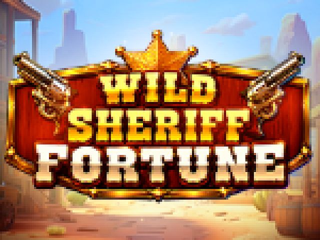 Wild Sheriff Fortune