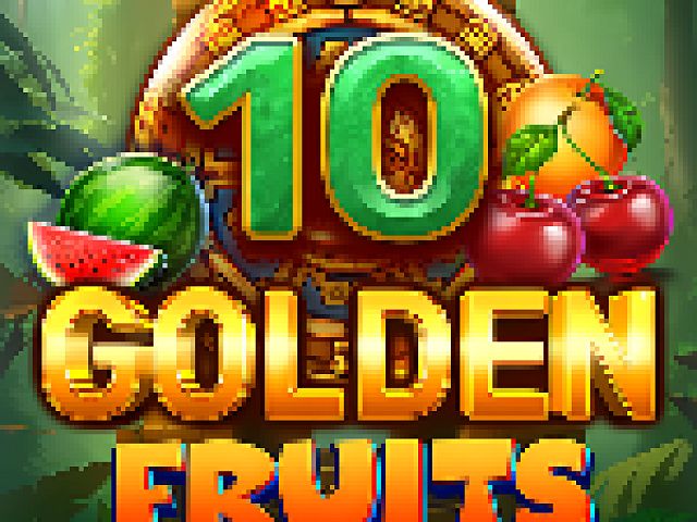 10 Golden Fruits