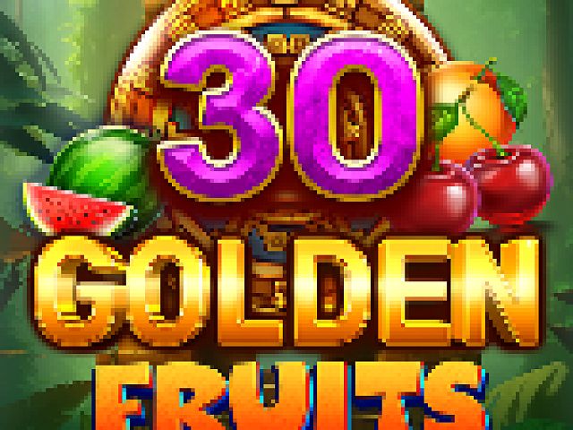 30 Golden Fruits