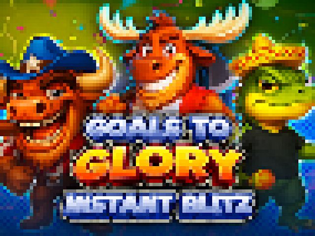 Goals to Glory - Instant Blitz
