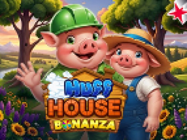Huff House Bonanza