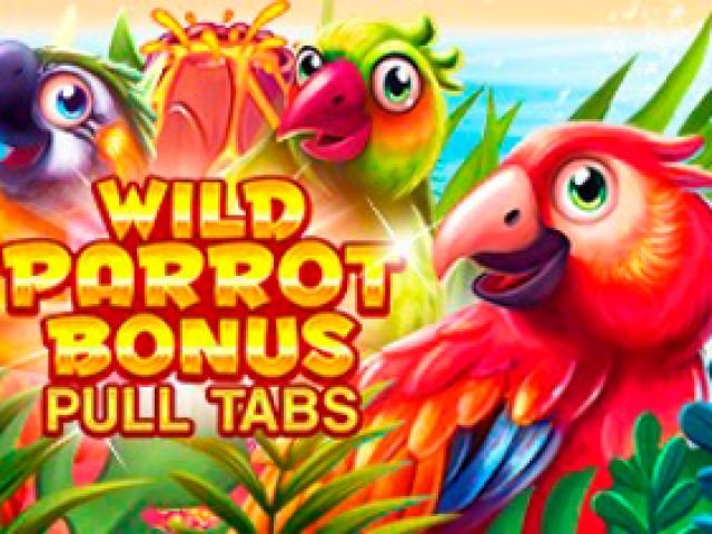 Wild Parrot Bonus (Pull Tabs)