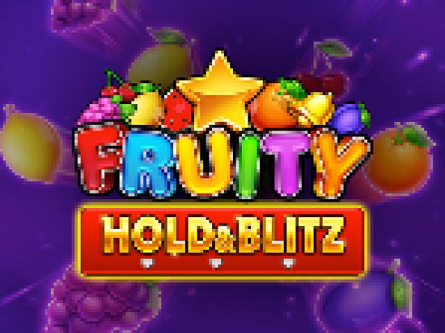Fruity Hold & Blitz