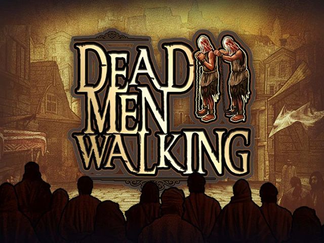 Dead Men Walking