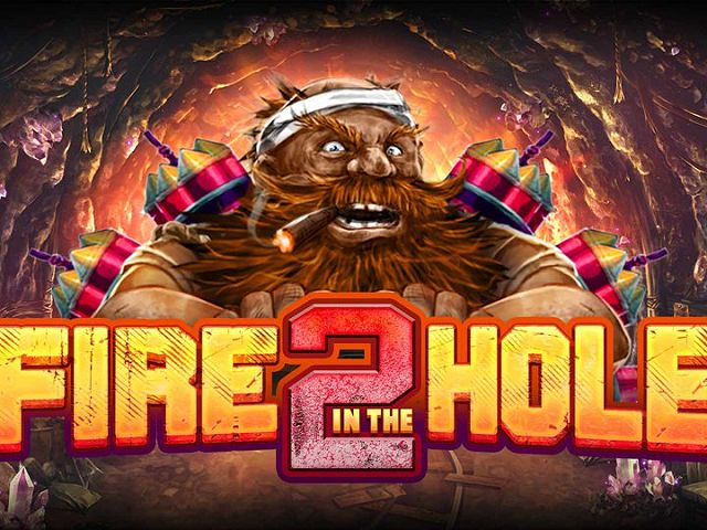 Fire In The Hole 2