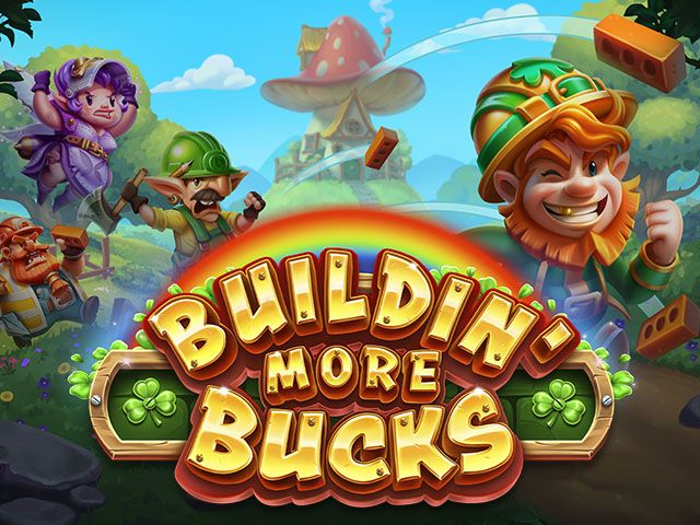 Buildin' More Bucks
