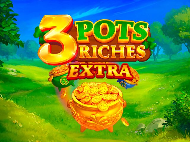 3 Pots Riches Extra: Hold and Win