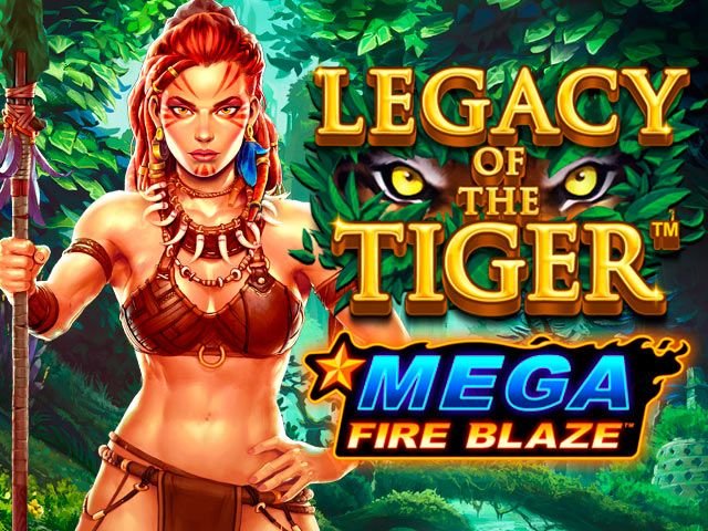 Mega Fire Blaze Jackpots Legacy of the Tiger