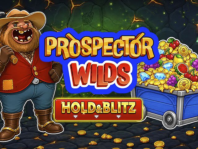Prospector Wilds Hold & Blitz
