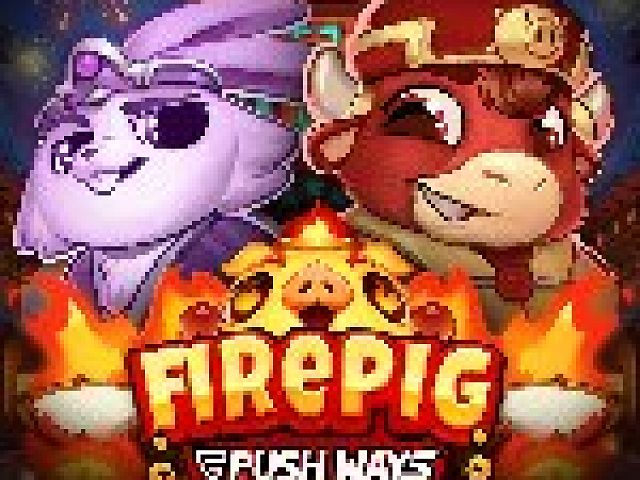 Fire Pig Push Ways