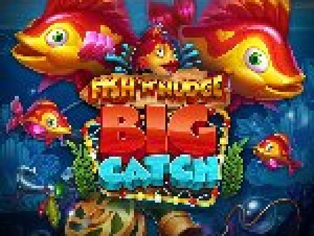 Fish 'n' Nudge Big Catch