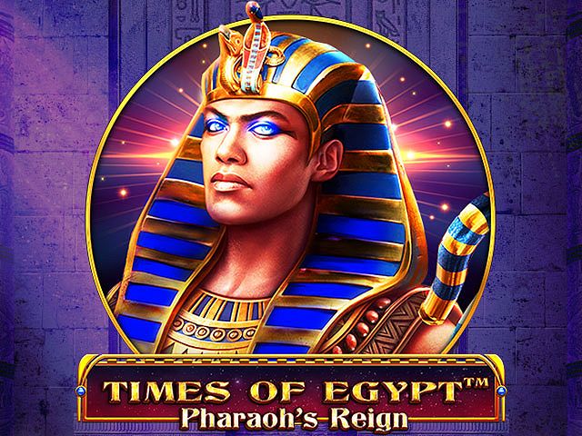 Times of Egypt  - Pharaoh's Reign