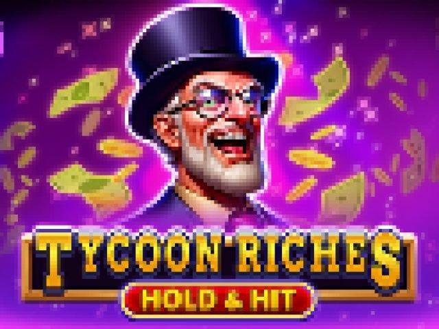 Tycoon Riches - Hold & Hit