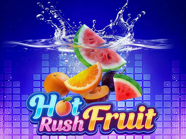 Hot Rush Fruit