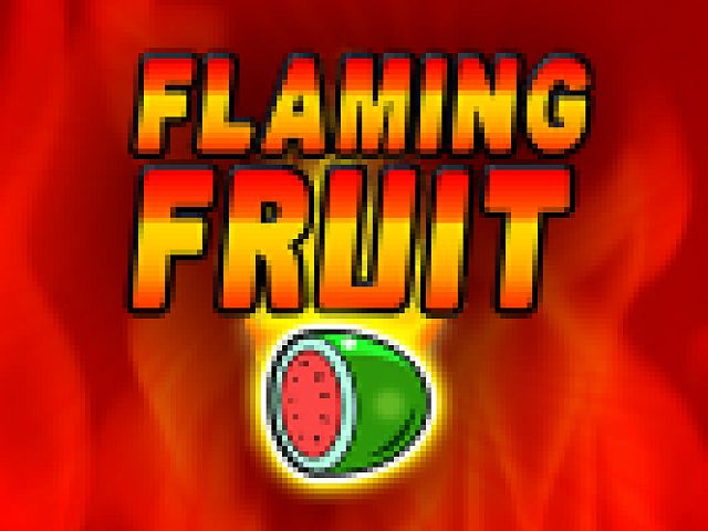Flaming Fruit