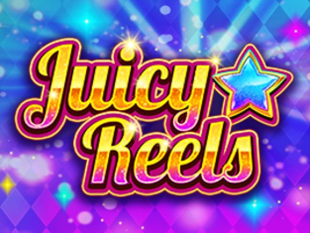 Juicy Reels