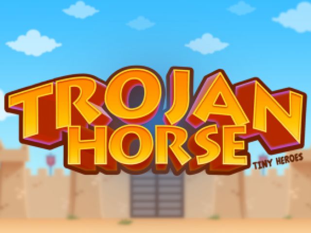 Trojan Horse Tiny Heroes