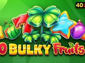 40 Bulky Fruits 6 Reels