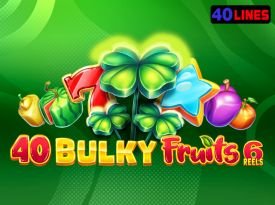 40 Bulky Fruits 6 Reels