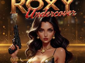 Roxy: Undercover