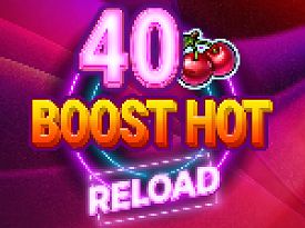 40 Boost Hot RELOAD