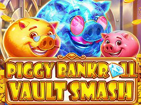 Piggy Bankroll: Vault Smash