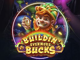 Buildin' Even More Bucks