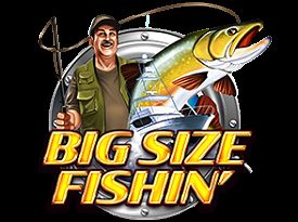 Big Size Fishin'
