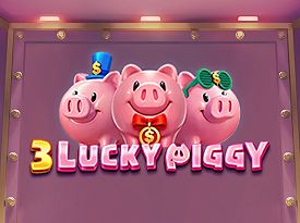 3 LUCKY PIGGY