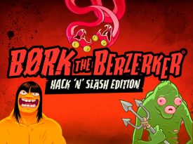 Bork The Berzerker, Hack ‘N’ Slash Edition