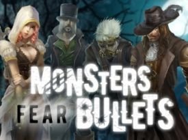 Monsters Fear Bullets