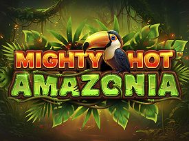 Mighty Hot™: Amazonia