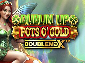 Dublin Up Pots O’ Gold Doublemax